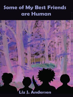 cover image of Some of My Best Friends are Human